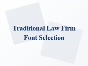 Traditional Law Firm Font Selection Tips