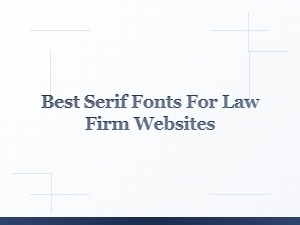 Best Serif Fonts for Law Firm Websites