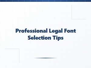 Professional Legal Font Selection Tips